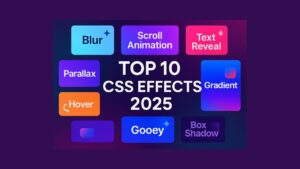Top 10 CSS Visual Effects in 2025 You Must Try Today