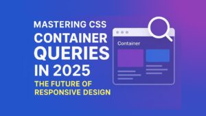css container queries 2025, container query examples, responsive css components, @container css, css container units