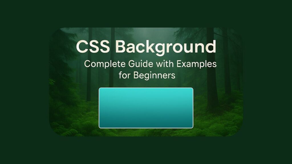 CSS Background: Complete Guide with Examples for Beginners